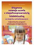 Diagnoza rozwoju ucznia z niepełnosprawnością intelektualną w stopniu umiarkowanym. Indywidualny program edukacyjno – terapeutyczny
